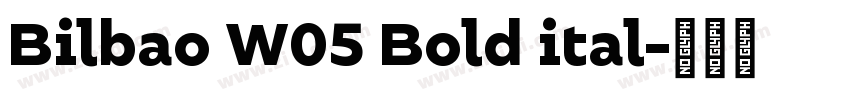 Bilbao W05 Bold ital字体转换